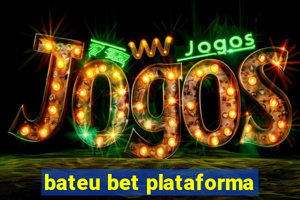 bateu bet plataforma